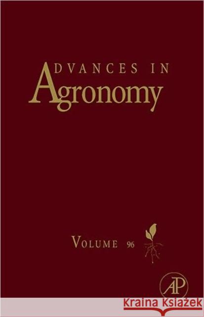 Advances in Agronomy: Volume 96 Sparks, Donald L. 9780123742063 Academic Press