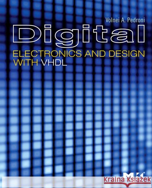 Digital Electronics and Design with VHDL Volnei A. Pedroni 9780123742704 Morgan Kaufmann Publishers