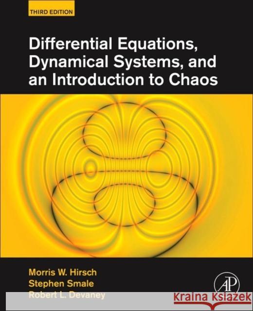 Differential Equations, Dynamical Systems, and an Introduction to Chaos Morris W Hirsch 9780123820105 Elsevier Science Publishing Co Inc