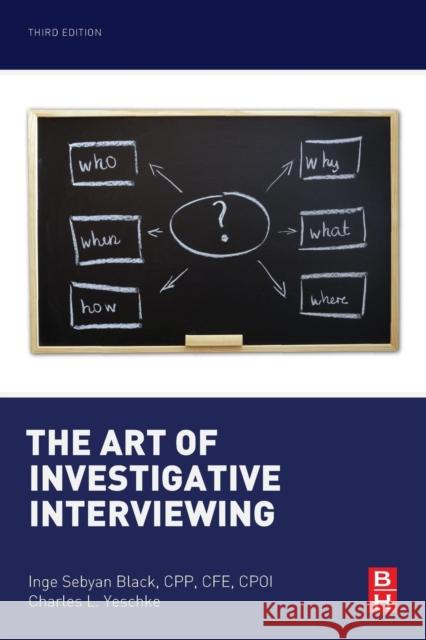The Art of Investigative Interviewing Sebyan Black, Inge   9780124115774 Elsevier Science