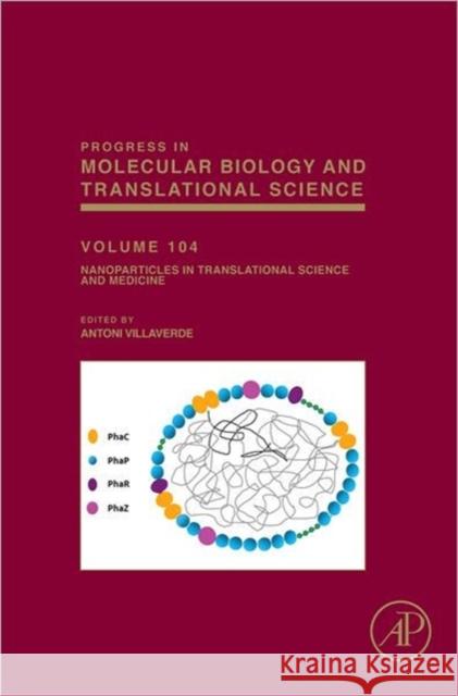 Nanoparticles in Translational Science and Medicine: Volume 104 Villaverde, A. 9780124160200 0