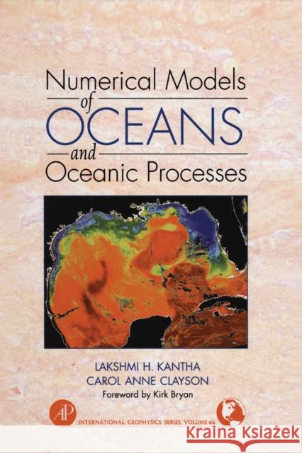 Numerical Models of Oceans and Oceanic Processes: Volume 66 Kantha, Lakshmi H. 9780124340688 Academic Press