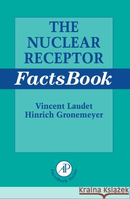 The Nuclear Receptor FactsBook V. Laudet Vincent Laudet Hinrich Gronemeyer 9780124377356 Academic Press