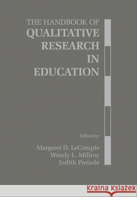 The Handbook of Qualitative Research in Education Margaret Diane LeCompte, Wendy L. Millroy, Judith Preissle 9780124405707 Emerald Publishing Limited