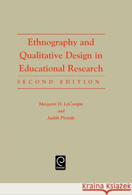 Ethnography and Qualitative Design in Educational Research, 2nd Edition Margaret Diane LeCompte Judith Preissle Renata Tesch 9780124405752 Academic Press