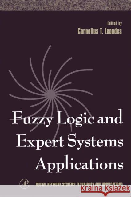 Fuzzy Logic and Expert Systems Applications: Volume 6 Leondes, Cornelius T. 9780124438668 Academic Press