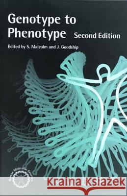 From Genotype to Phenotype S. Malcolm J. Goodship Sue Malcom 9780124662575 Academic Press