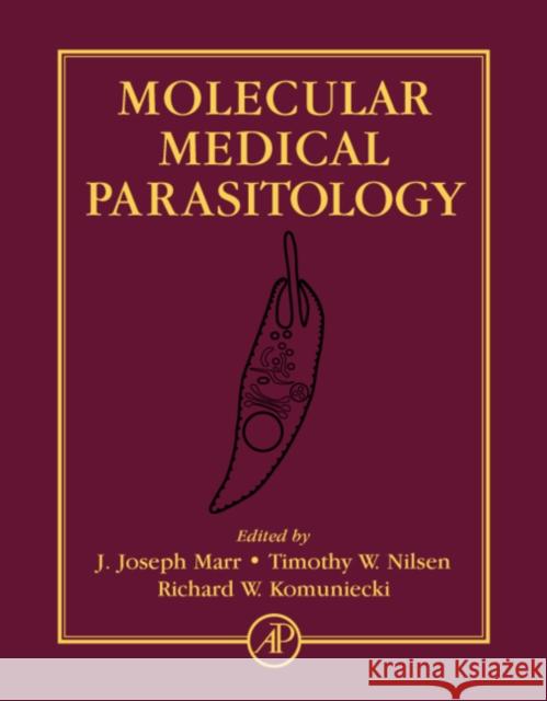 Molecular Medical Parasitology J. Joseph Marr Timothy W. Nilsen Richard W. Komuniecki 9780124733466 Academic Press