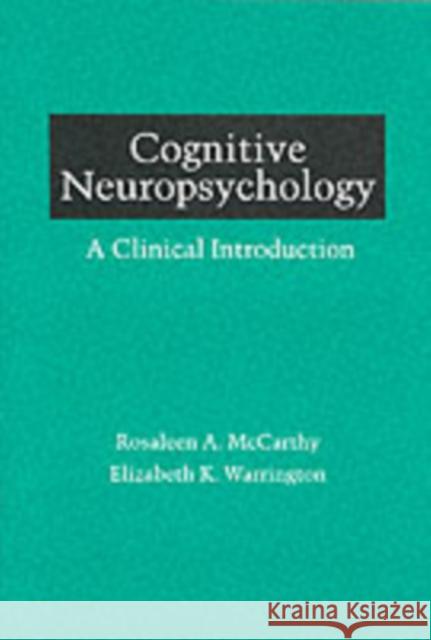 Cognitive Neuropsychology: A Clinical Introduction McCarthy, Rosaleen A. 9780124818460 Academic Press