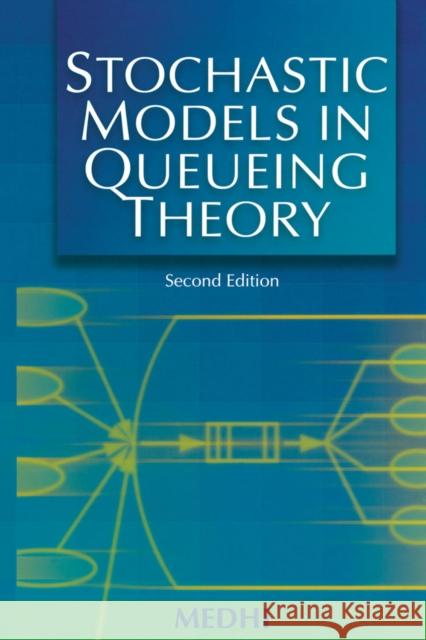 Stochastic Models in Queueing Theory Jyotiprasad Medhi J. Medhi 9780124874626 Academic Press