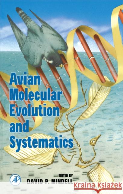 Avian Molecular Evolution and Systematics David P. Mindell 9780124983151 Academic Press