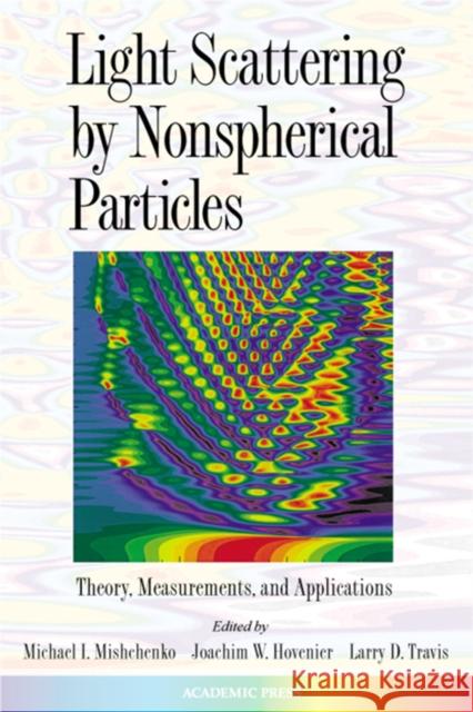 Light Scattering by Nonspherical Particles: Theory, Measurements, and Applications Mishchenko, Michael I. 9780124986602 Academic Press