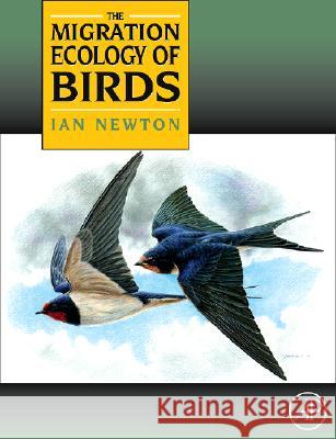 The Migration Ecology of Birds Ian Newton 9780125173674 Academic Press