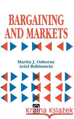 Bargaining and Markets Martin J. Osborne Ariel Rubinstein Ariel Rubinstein 9780125286329 Academic Press