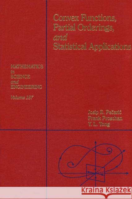 Convex Functions, Partial Orderings and Statistical Applications Peajcariaac, Josip E. 9780125492508 Academic Press