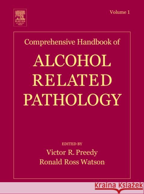 Comprehensive Handbook of Alcohol Related Pathology Victor Preedy Ronald Watson Victor R. Preedy 9780125643702 Academic Press