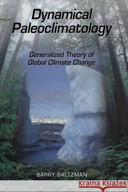Dynamical Paleoclimatology: Generalized Theory of Global Climate Change Volume 80 Saltzman, Barry 9780126173314 Academic Press