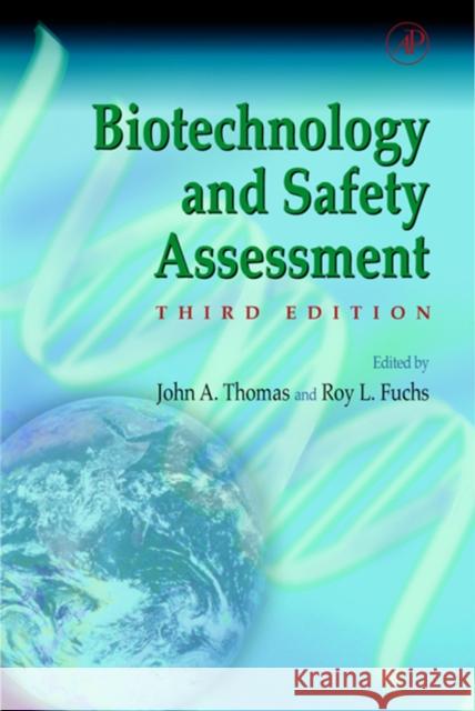 Biotechnology and Safety Assessment John A. Thomas John A. Thomas Roy L. Fuchs 9780126887211 Academic Press