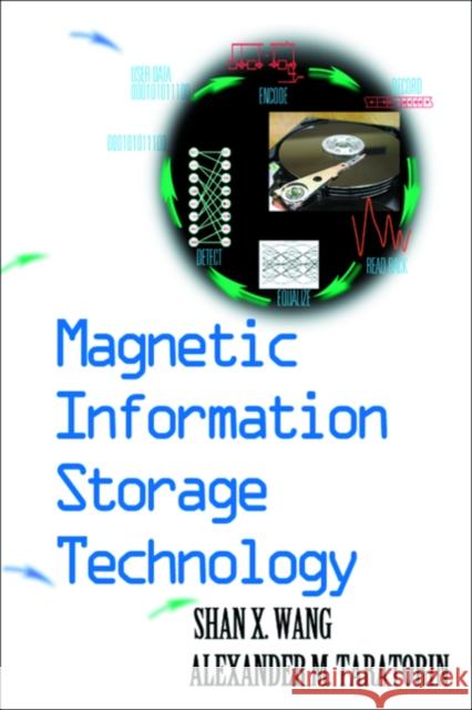 Magnetic Information Storage Technology: A Volume in the Electromagnetism Series Wang, Shan X. 9780127345703 Academic Press