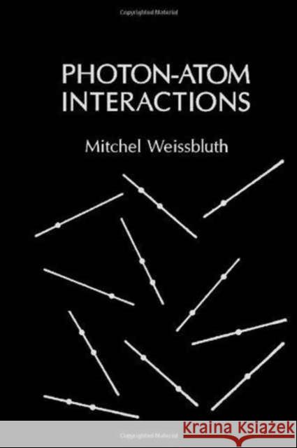 Photon-Atom Interactions Mitchel Weissbluth 9780127436609 Academic Press