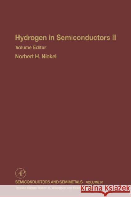 Hydrogen in Semiconductors II: Volume 61 Willardson, Robert K. 9780127521701 Academic Press
