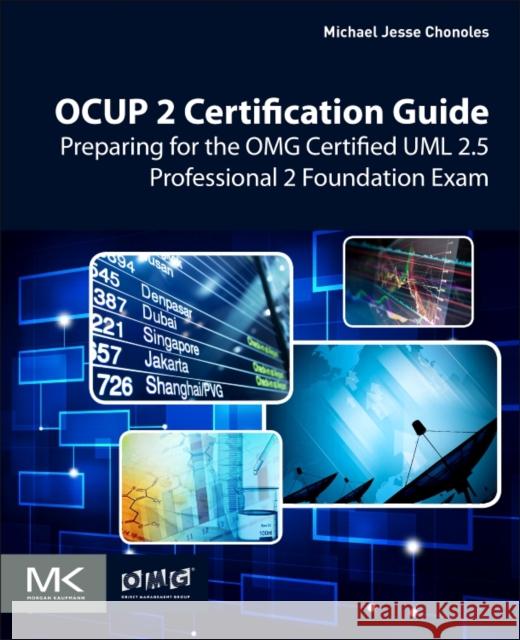 Ocup 2 Certification Guide: Preparing for the Omg Certified UML 2.5 Professional 2 Foundation Exam Chonoles, Michael Jesse 9780128096406 Morgan Kaufmann Publishers