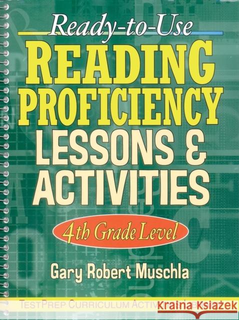 Ready-To-Use Reading Proficiency Lessons & Activities: 4th Grade Level Muschla, Gary R. 9780130424457 Jossey-Bass