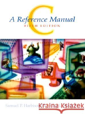 C: A Reference Manual Steele, Guy 9780130895929 Prentice Hall