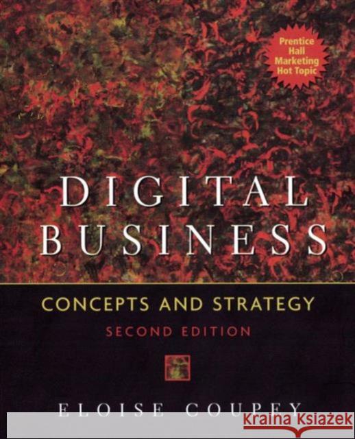 Digital Business : Concepts and strategies Eloise Coupey 9780131400979 Prentice Hall