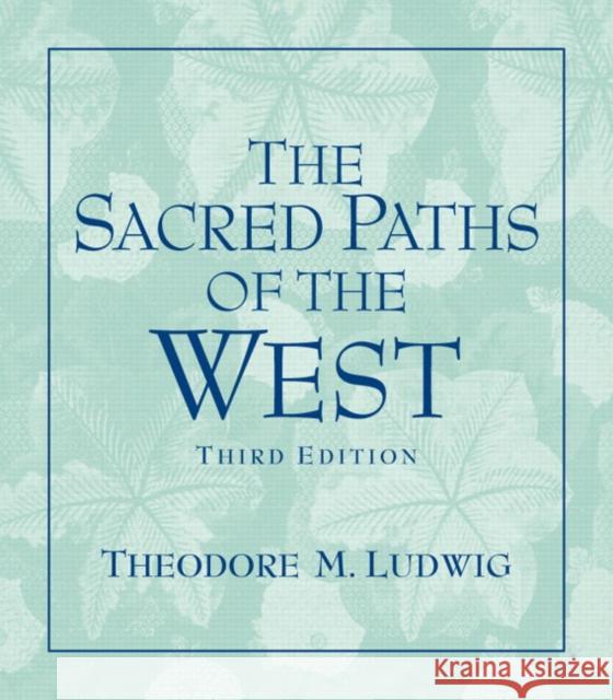 Sacred Paths of the West Theodore M. Ludwig 9780131539068 Prentice Hall