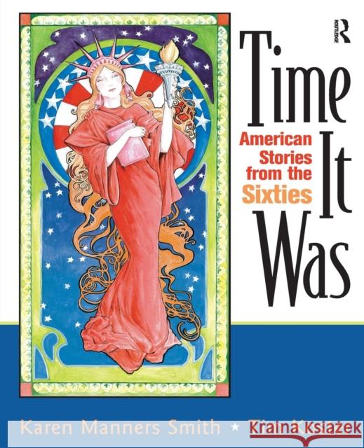 Time It Was: American Stories from the Sixties Smith, Karen Manners 9780131840775 Prentice Hall