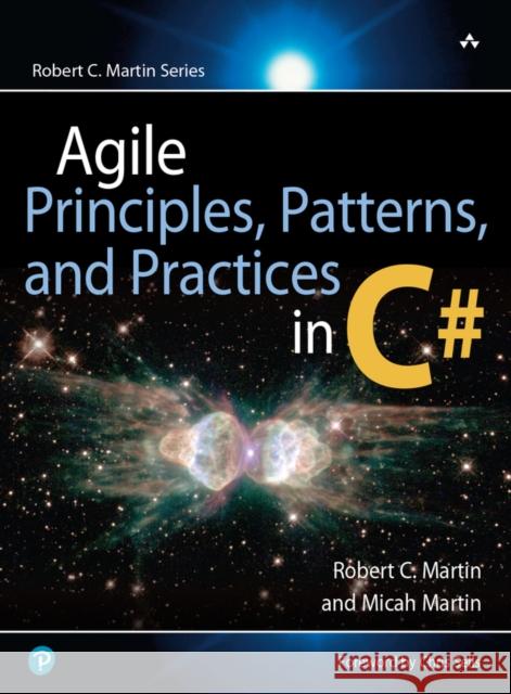 Agile Principles, Patterns, and Practices in C# Robert C. Martin Micah Martin 9780131857254 Prentice Hall PTR