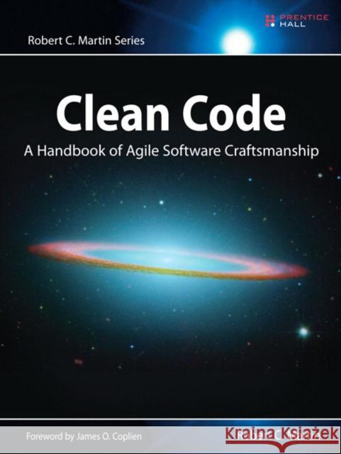 Clean Code: A Handbook of Agile Software Craftsmanship Martin Robert 9780132350884 Pearson Education (US)