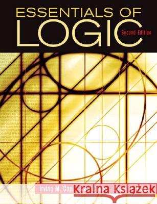 Essentials of Logic Irving M. Copi Carl Cohen Daniel E. Flage 9780132380348 Prentice Hall