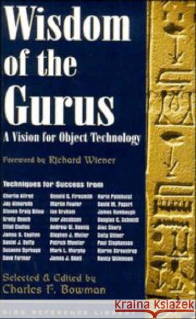 Wisdom of the Gurus: A Vision for Object Technology Bowman, Charles F. 9780134998497 Cambridge University Press