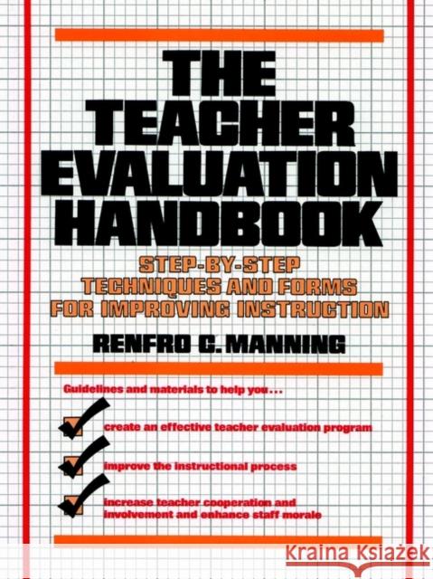 The Teacher Evaluation Handbook: Step-By-Step Techniques and Forms for Improving Instruction Manning, Renfro C. 9780138883898 Jossey-Bass