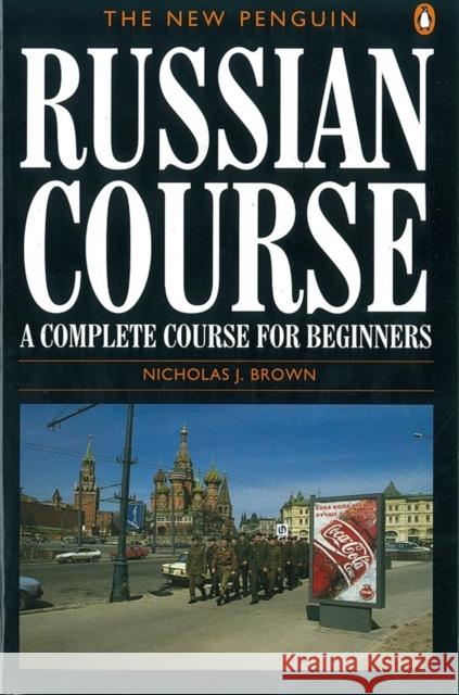 The New Penguin Russian Course Nicholas J. Brown 9780140120417 Penguin Books Ltd