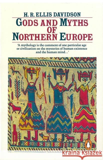 Gods and Myths of Northern Europe Ellis Davidson Hilda Roderick Ellis Davidson H. R. Ellis Davidson 9780140136272 Penguin Books Ltd