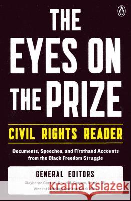 The Eyes on the Prize Civil Rights Reader: Documents, Speeches, and Firsthand Accounts from the Black Freedom Struggle Martin Luther, Jr. King D. Clar David J. Garrow 9780140154030 Penguin Books