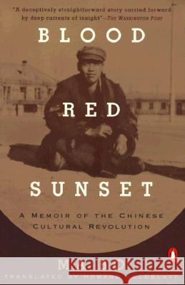 Blood Red Sunset: A Memoir of the Chinese Cultural Revolution Ma Bo Howard Goldblatt 9780140159424 Penguin Books