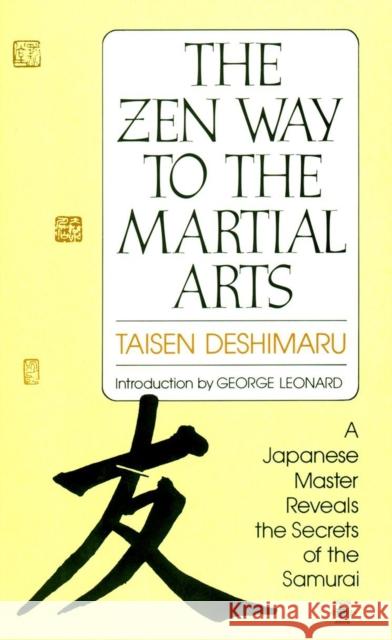 The Zen Way to Martial Arts: A Japanese Master Reveals the Secrets of the Samurai Taisen Deshimaru Nancy Amphoux George Leonard 9780140193442 Penguin Books