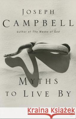 Myths to Live by Joseph Campbell Johnson E. Fairchild 9780140194616 Penguin Books