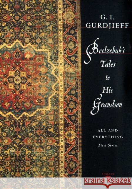 Beelzebub's Tales to His Grandson: All and Everything G. Gurdjieff 9780140194739 Penguin Books