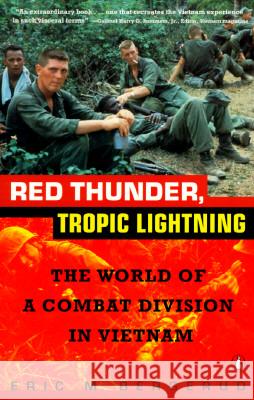 Red Thunder Tropic Lightning: The World of a Combat Division in Vietnam Eric M. Bergerud 9780140235456 Penguin Books