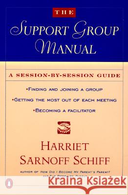 The Support Group Manual: A Session-By-Session Guide Harriet Schiff 9780140237153 Penguin Books