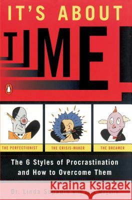 It's about Time!: The Six Styles of Procrastination and How to Overcome Them Linda Sapadin 9780140242713 Penguin Books