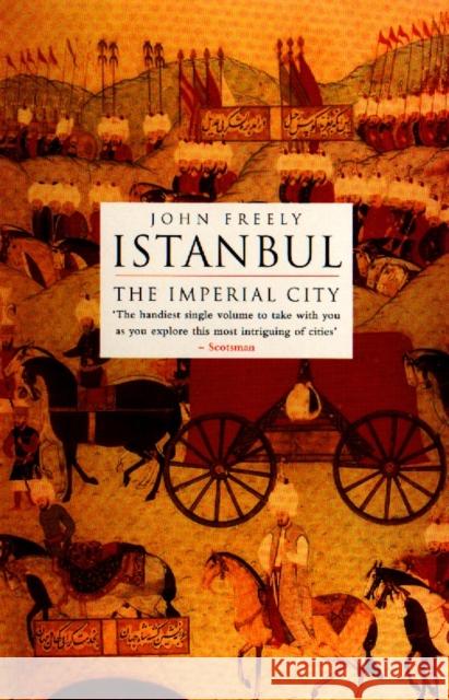 Istanbul: The Imperial City John Freely 9780140244618 Penguin Books