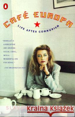 Café Europa: Life After Communism Drakulic, Slavenka 9780140277722 Penguin Books