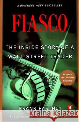 Fiasco: The Inside Story of a Wall Street Trader Frank Partnoy 9780140278798 Penguin Books