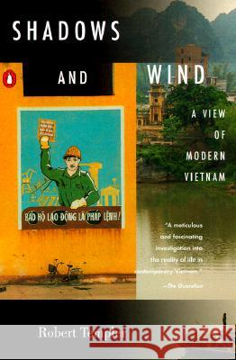 Shadows and Wind: A View of Modern Vietnam Robert Templer 9780140285970 Penguin Books